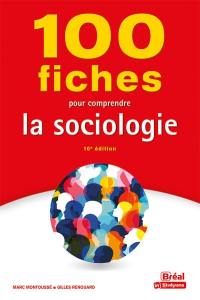 100 fiches pour comprendre la sociologie