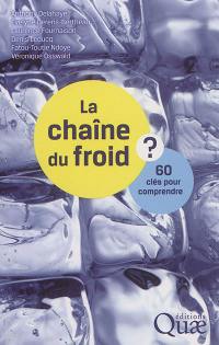 La chaîne du froid : 60 clés pour comprendre