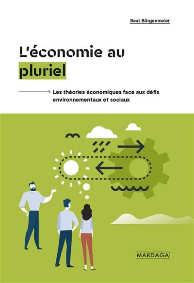 L'économie au pluriel : les théories économiques face aux défis environnementaux et sociaux