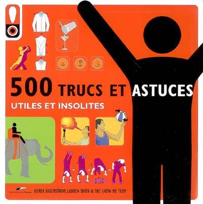 500 trucs et astuces utiles et insolites