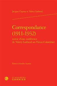 Correspondance, 1911-1932 : suivie d'une conférence de Valery Larbaud au Vieux-Colombier