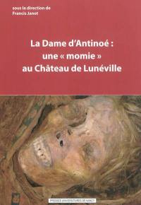 La dame d'Antinoé : une momie au château de Lunéville