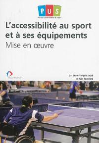 L'accessibilité au sport et à ses équipements : mise en oeuvre