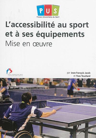 L'accessibilité au sport et à ses équipements : mise en oeuvre