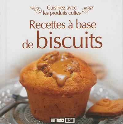 Cuisinez avec les produits cultes : recettes à base de biscuits