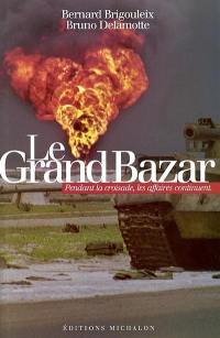 Le grand bazar : pendant la croisade, les affaires continuent : document