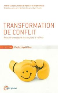 Transformation de conflit : retrouver une capacité d'action face à la violence