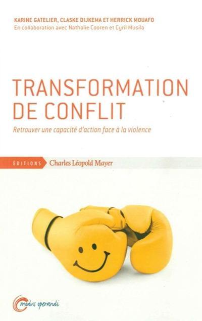 Transformation de conflit : retrouver une capacité d'action face à la violence