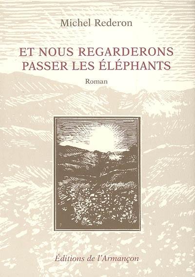 Et nous regarderons passer les éléphants