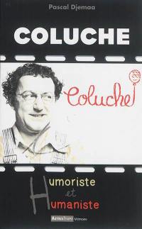 Coluche : humoriste et humaniste