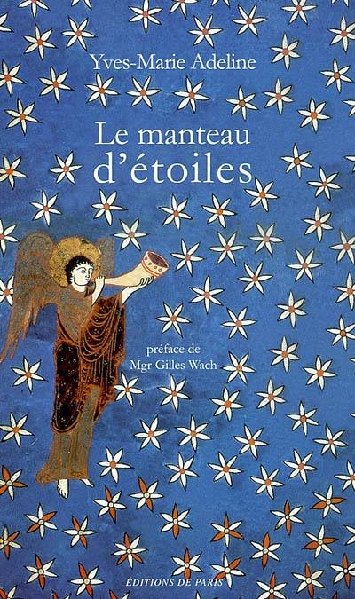 Le manteau d'étoiles : pèlerinage aux évêques de France