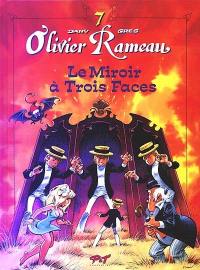 Olivier Rameau. Vol. 7. Le miroir à trois faces