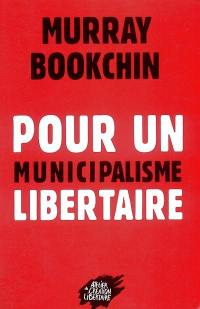 Pour un municipalisme libertaire