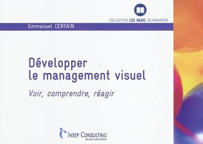 Développer le management visuel : voir, comprendre, réagir