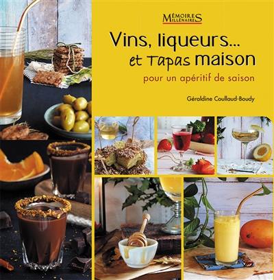 Vins, liqueurs... et tapas maison : pour un apéritif de saison