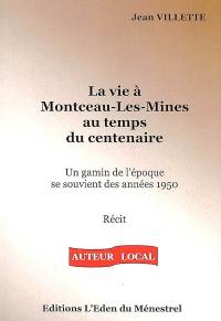 La vie à Montceau au temps du centenaire : un gamin de l'époque se souvient des années 1950