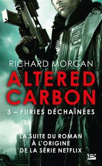 Takeshi Kovacs : Altered carbon. Vol. 3. Furies déchaînées