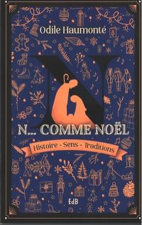 N... comme Noël : histoire, sens, traditions