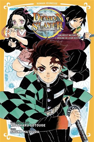 Demon slayer : Kimetsu no yaiba. Vol. 1. Tanjiro et Nezuko l'origine de leur destin