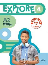 Explore 4 : méthode de français, A2 : livre + cahier