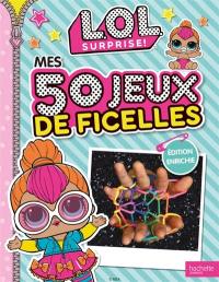 LOL surprise ! : mes 50 jeux de ficelles