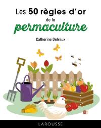 Les 50 règles d'or de la permaculture