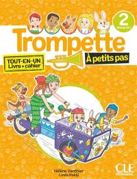 Trompette à petits pas, niveau 2, A1.1 : tout-en-un, livre + cahier