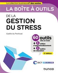 La boîte à outils de la gestion du stress : 60 outils clés en main + 5 vidéos d'approfondissement + 3 audios de relaxation