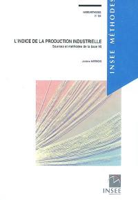 L'indice de la production industrielle : sources et méthodes de la base 95