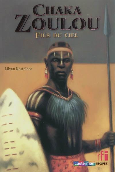 Chaka Zoulou : fils du ciel