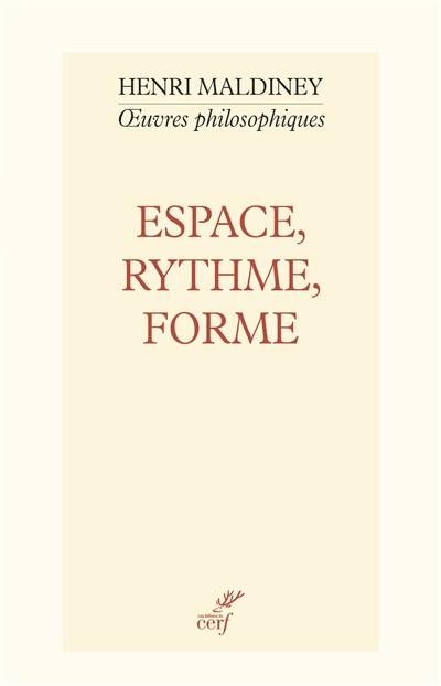 Oeuvres philosophiques. Espace, rythme, forme : les concepts fondamentaux d'une philosophie de l'art