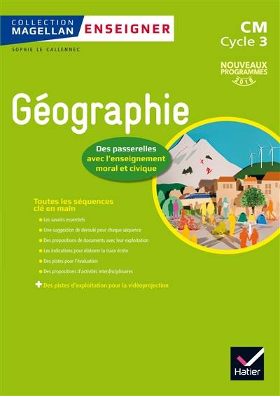 Géographie, des passerelles avec l'enseignement moral et civique : CM, cycle 3 : nouveaux programmes 2016