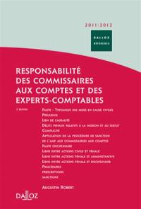 Responsabilité des commissaires aux comptes et des experts comptables 2011-2012 : civile, pénale, administrative, disciplinaire