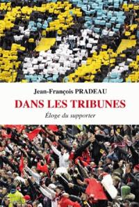 Dans les tribunes : éloge du supporter