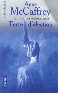 Le cycle des hommes libres. Terre d'élection