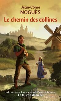 Le faucon déniché. Vol. 3. Le chemin des collines