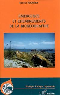 Emergence et cheminements de la biogéographie