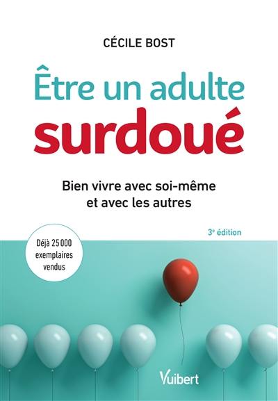 Etre un adulte surdoué : bien vivre avec soi-même et avec les autres