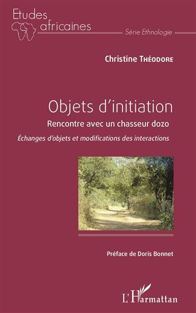 Objets d'initiation : rencontre avec un chasseur dozo : échanges d'objets et modifications des interactions