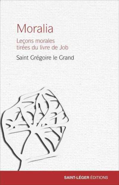 Moralia : leçons morales tirées du livre de Job