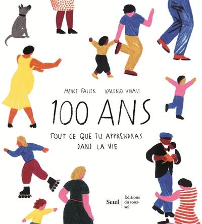 100 ans : tout ce que tu apprendras dans la vie