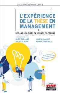 L'expérience de la thèse en management : regards croisés de jeunes docteurs