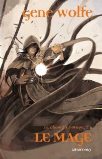 Le chevalier-mage. Vol. 2. Le mage