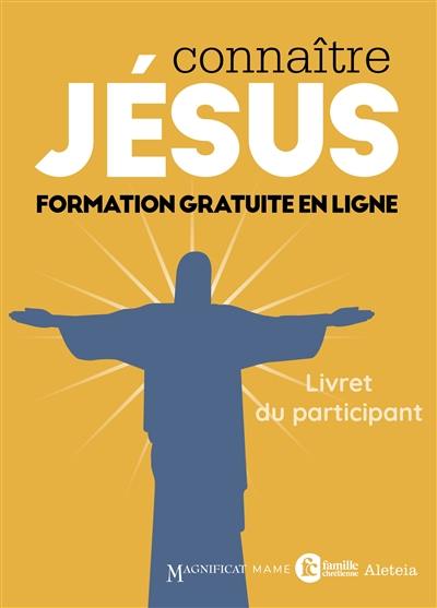 Connaître Jésus : formation gratuite en ligne : livret du participant