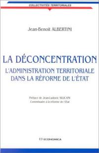 La déconcentration : l'administration territoriale dans la réforme de l'Etat