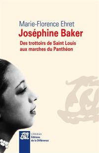 Joséphine Baker : des trottoirs de Saint-Louis aux marches du Panthéon