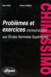 Chimissimo : problèmes et exercices d'entraînement aux Ecoles normales supérieures