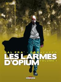 Les larmes d'opium. Vol. 1