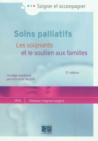 Soins palliatifs : les soignants et le soutien aux familles