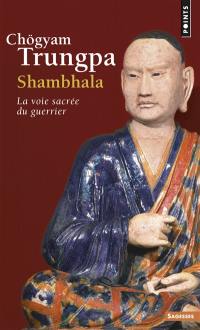 Shambhala : la voie sacrée du guerrier